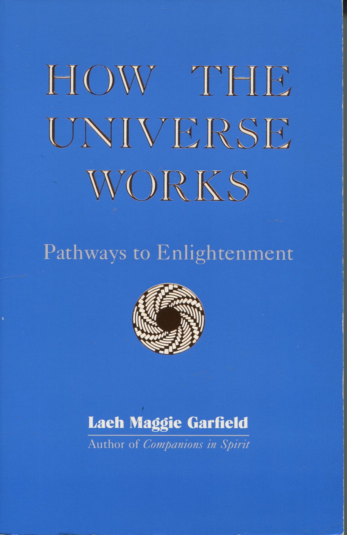 How the Universe Works: Pathways to Enlightenment