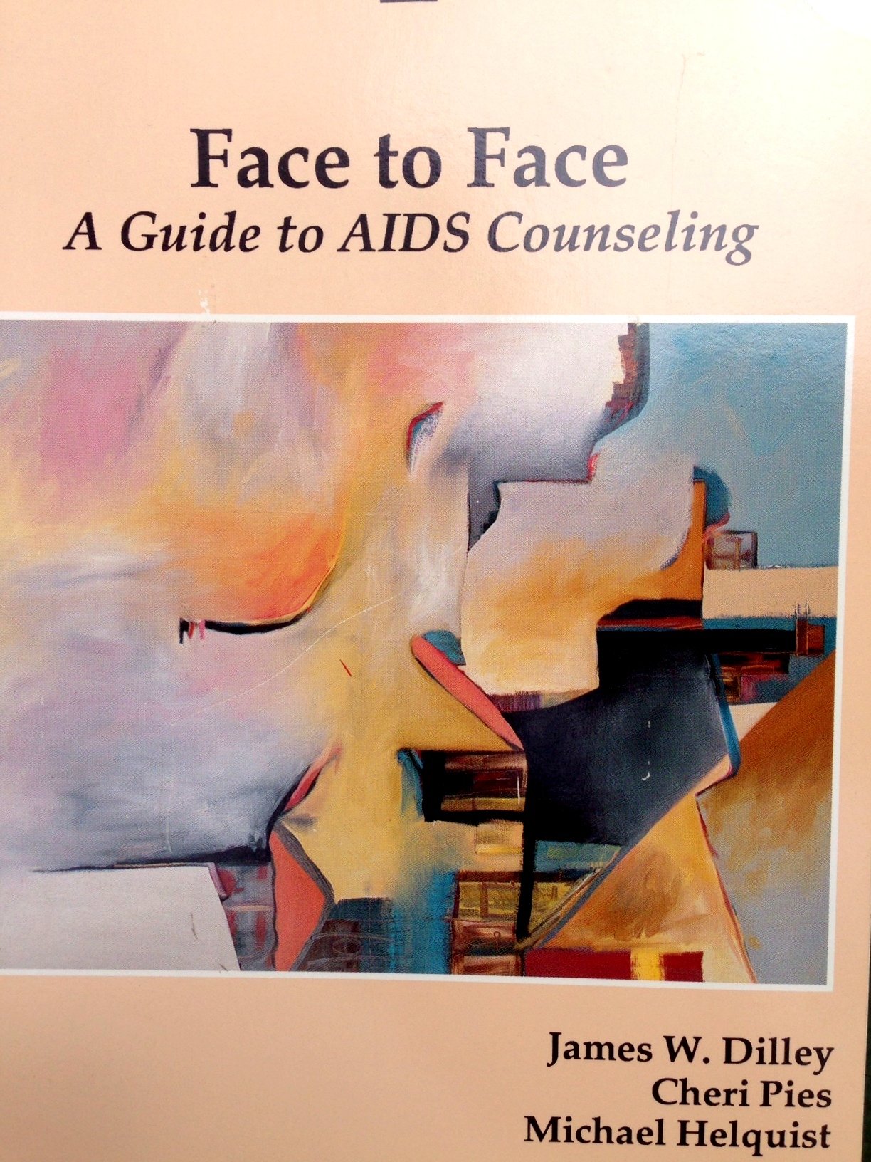 Face to Face: A Guide to AIDS Counseling (The AIDS Health Project)