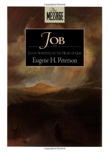 The Message: Job: Led by Suffering to the Heart of God