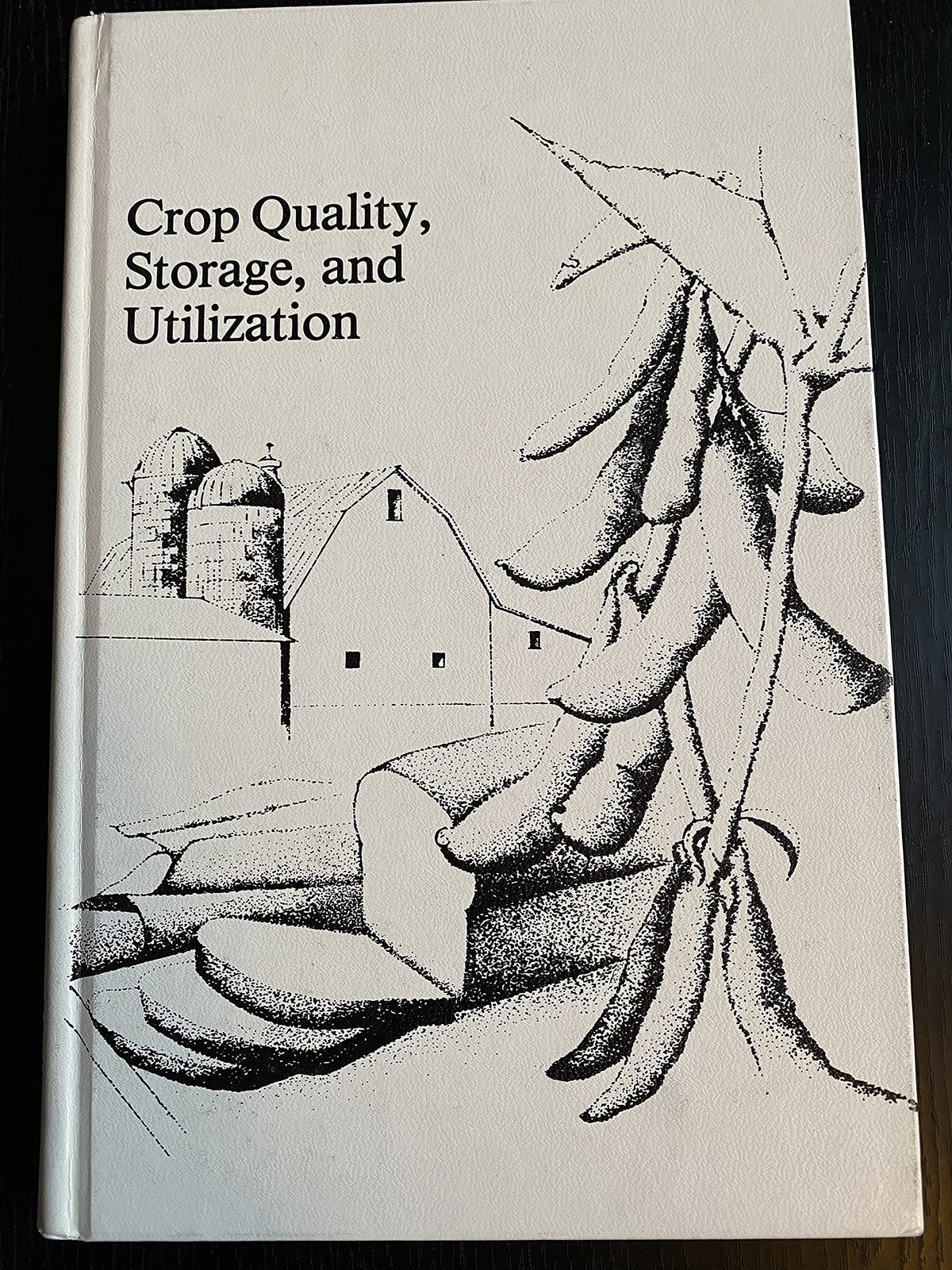 Crop Quality, Storage, and Utilization