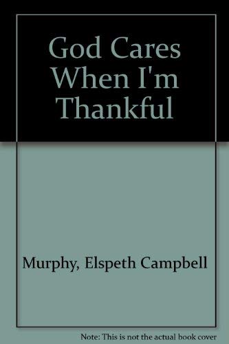 God Cares When I'm Thankful