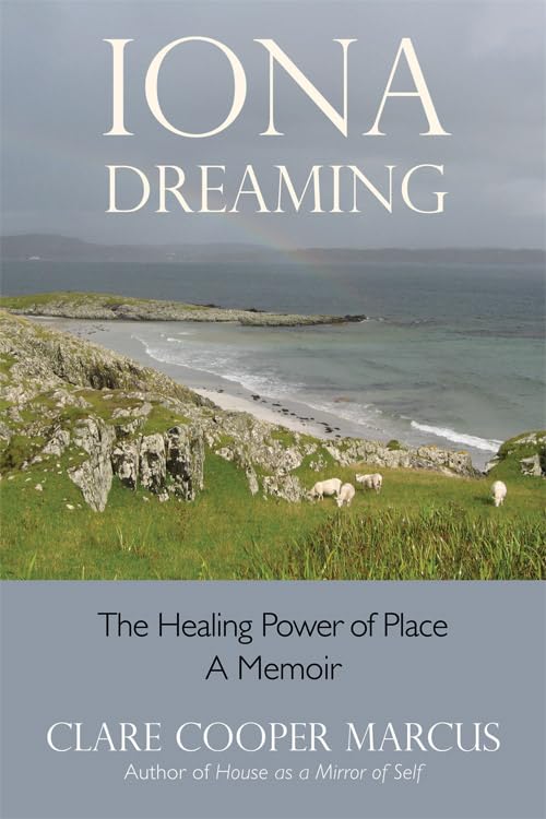 Iona Dreaming: The Healing Power of Place - 8492