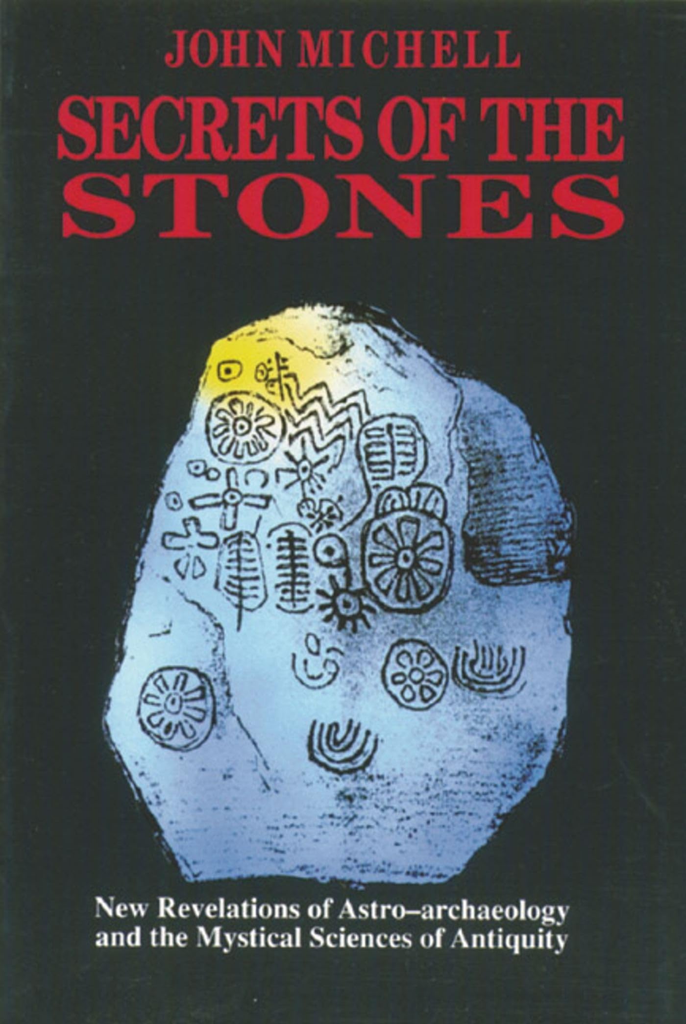 Secrets of the Stones: New Revelations of Astro-Archaeology and the Mystical Sciences of Antiquity - 3378