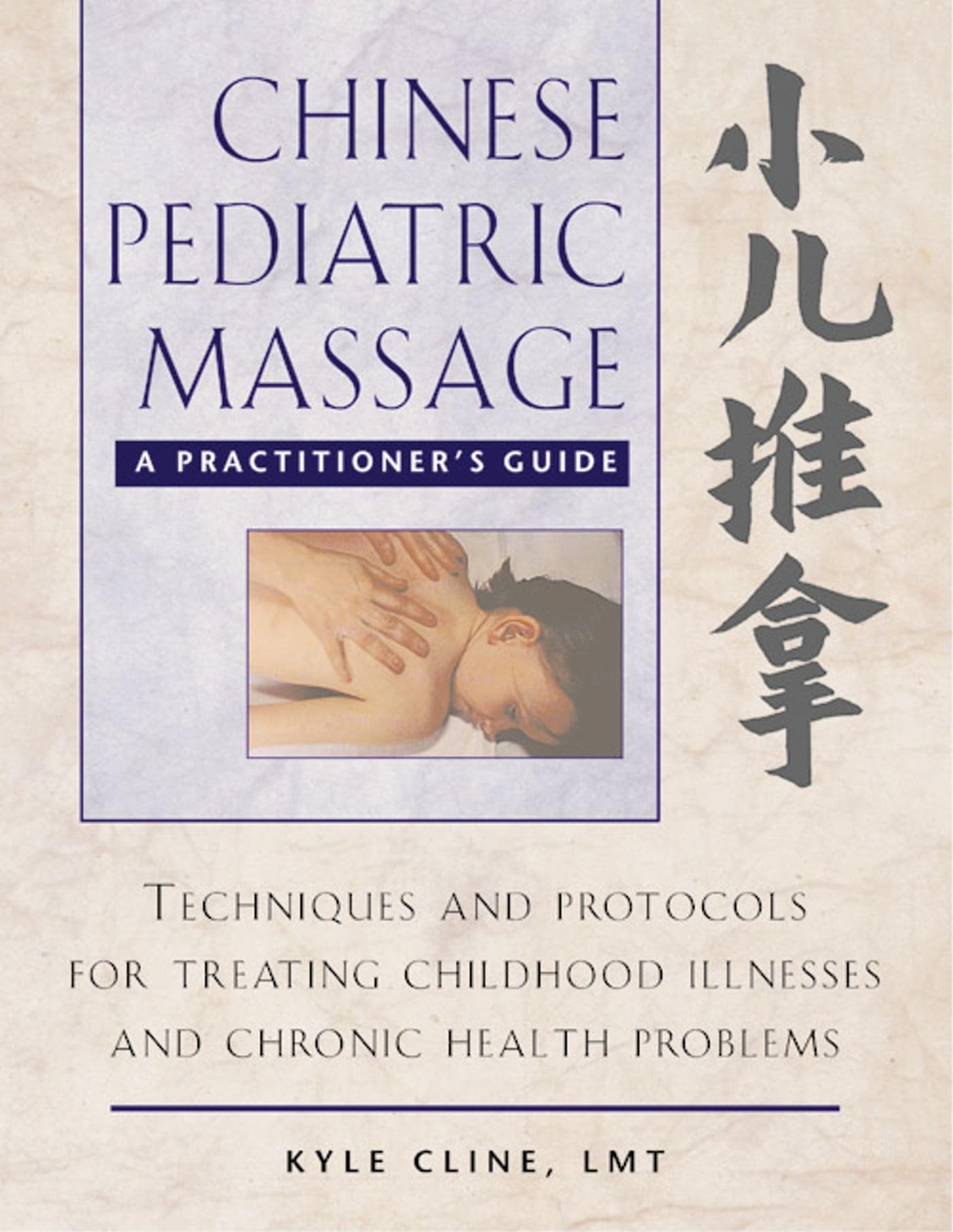 Chinese Pediatric Massage: A Practitioner's Guide - 7635