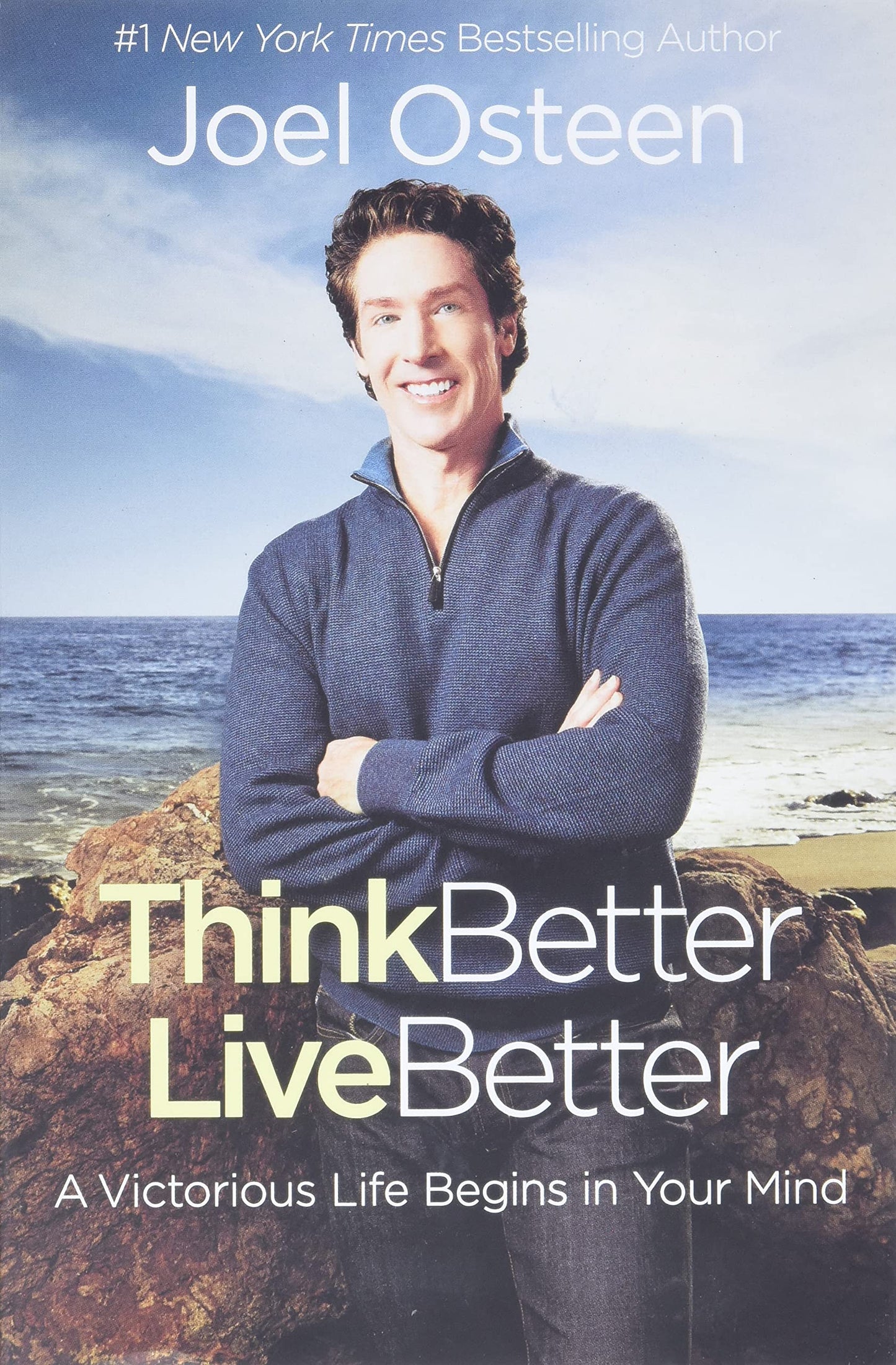 Think Better, Live Better: A Victorious Life Begins in Your Mind