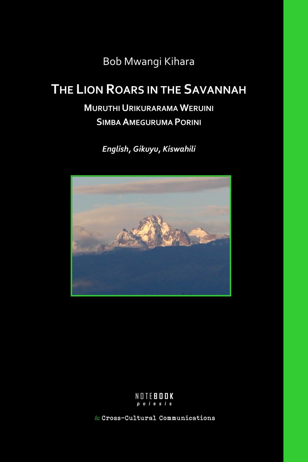 The Lion Roars in the Savannah: Muruthi Urikurarama Weruini / Simba Ameguruma Porini (International Poetry)