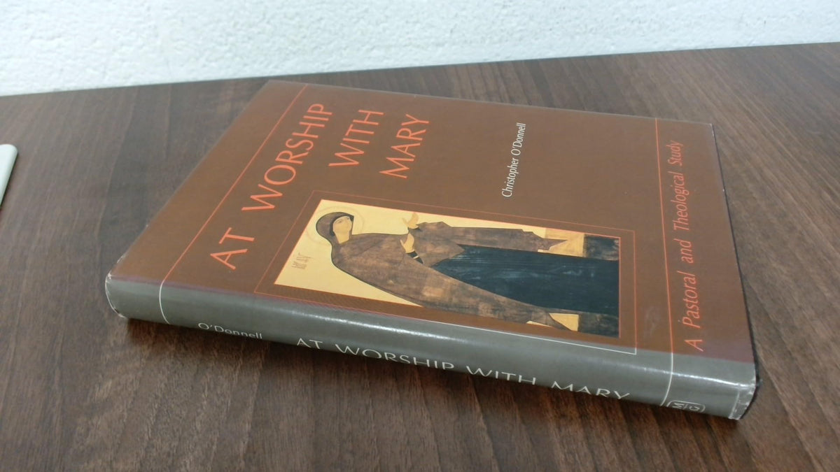 At Worship With Mary: A Pastoral and Theological Study