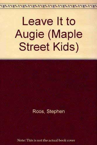 Leave It to Augie (Maple Street Kids) - 604