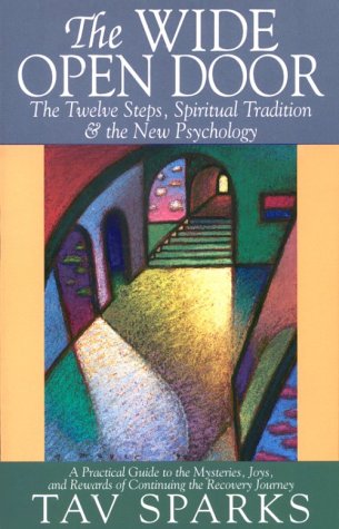 The Wide Open Door: The Twelve Steps, Spiritual Tradition, and the New Psychology