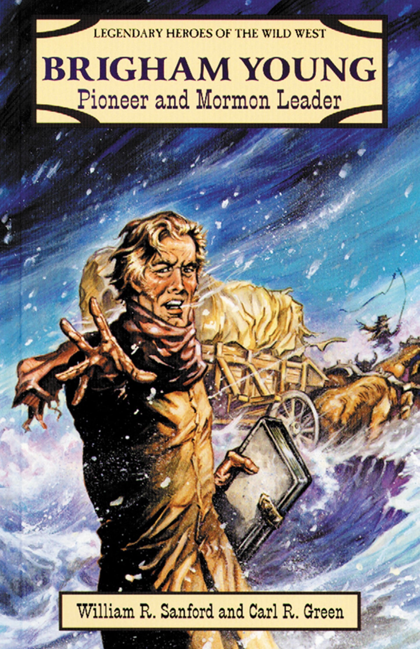 Brigham Young: Pioneer and Morman Leader (Legendary Heroes of the Wild West)