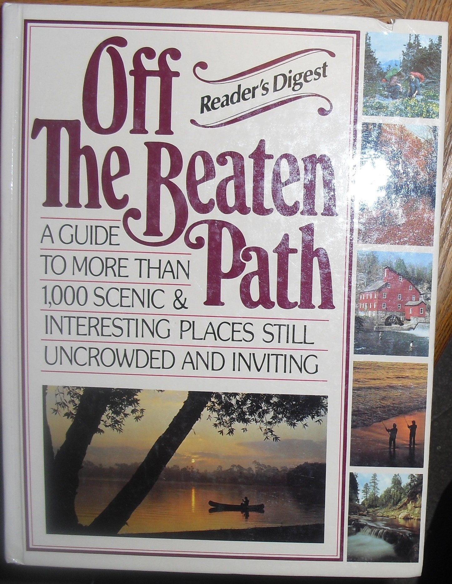 Off the Beaten Path: A Guide to More Than 1,000 Scenic & Interesting Places Still Uncrowded and Inviting - 459