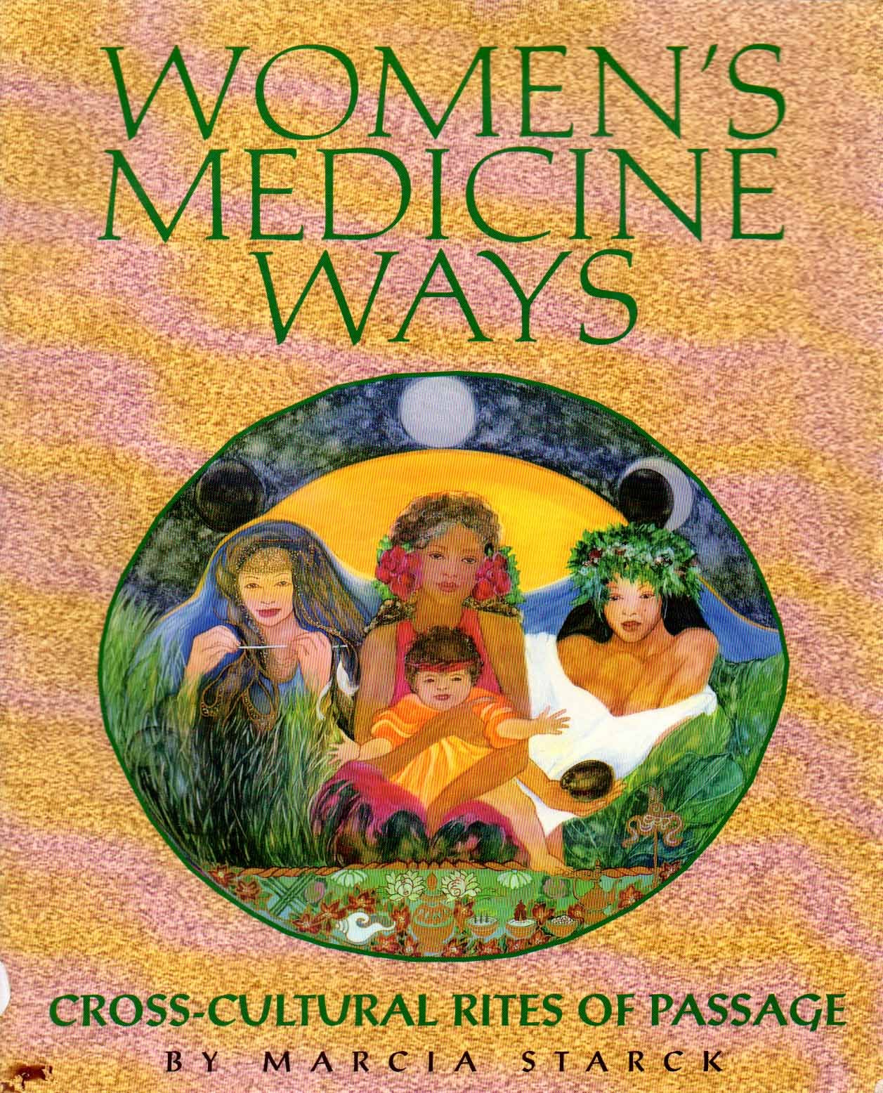 Women's Medicine Ways: Cross-Cultural Rites of Passage