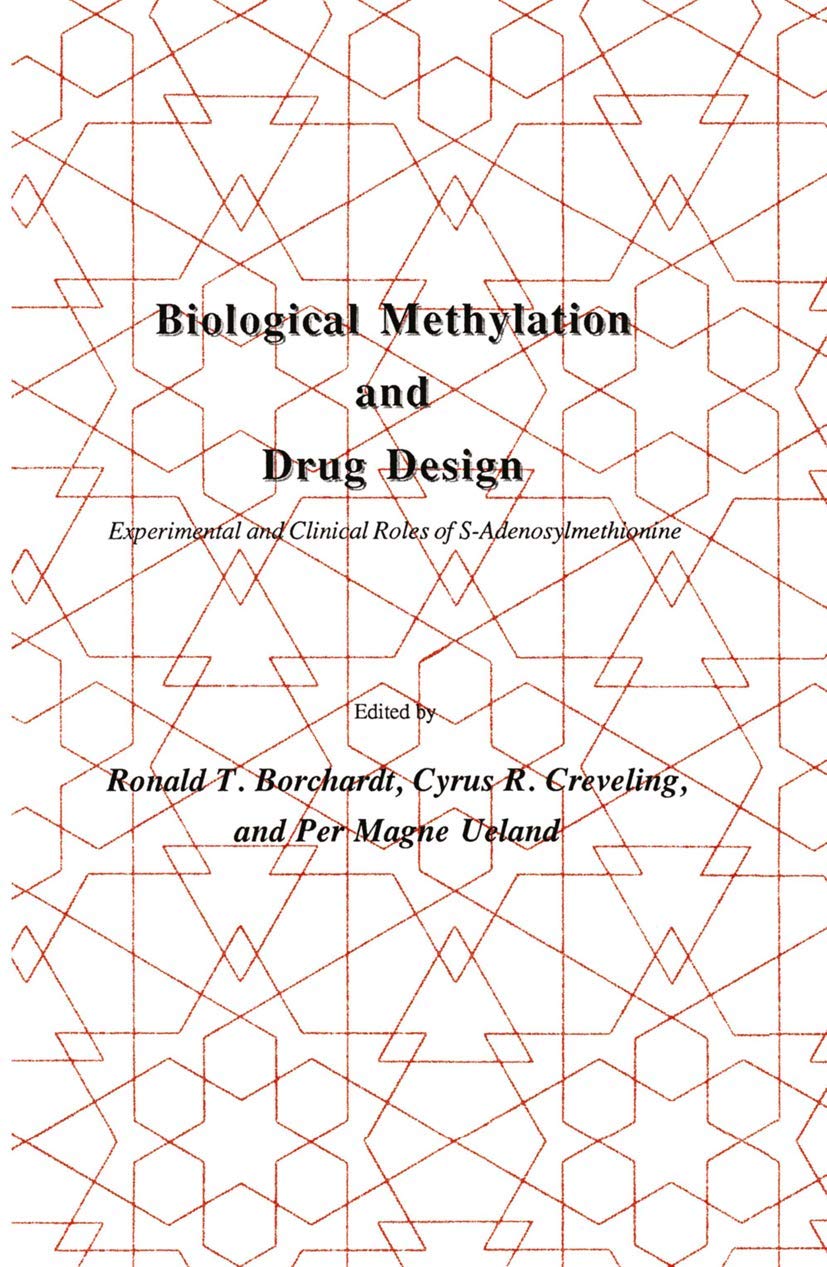 Biological Methylation and Drug Design: Experimental and Clinical Role of S-Adenosylmethionine (Experimental Biology and Medicine, 12)