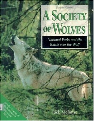 A Society of Wolves: National Parks and the Battle over the Wolf
