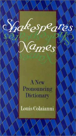 Shakespeare's Names: A New Pronouncing Dictionary
