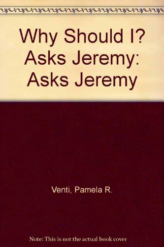Why Should I? Asks Jeremy
