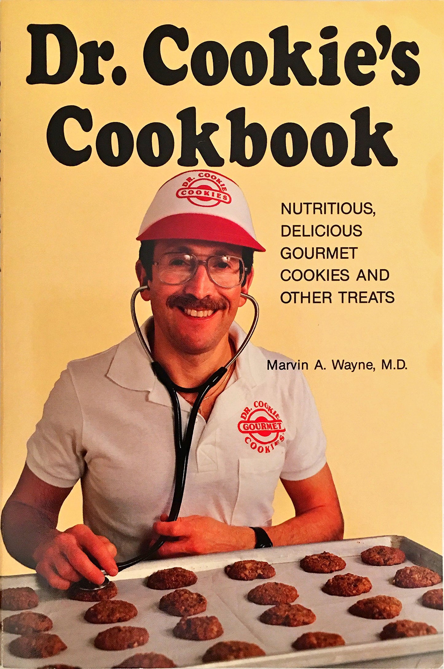 Dr. Cookie's Cookbook: Nutritious, Delicious Gourmet Cookies and Other Treats