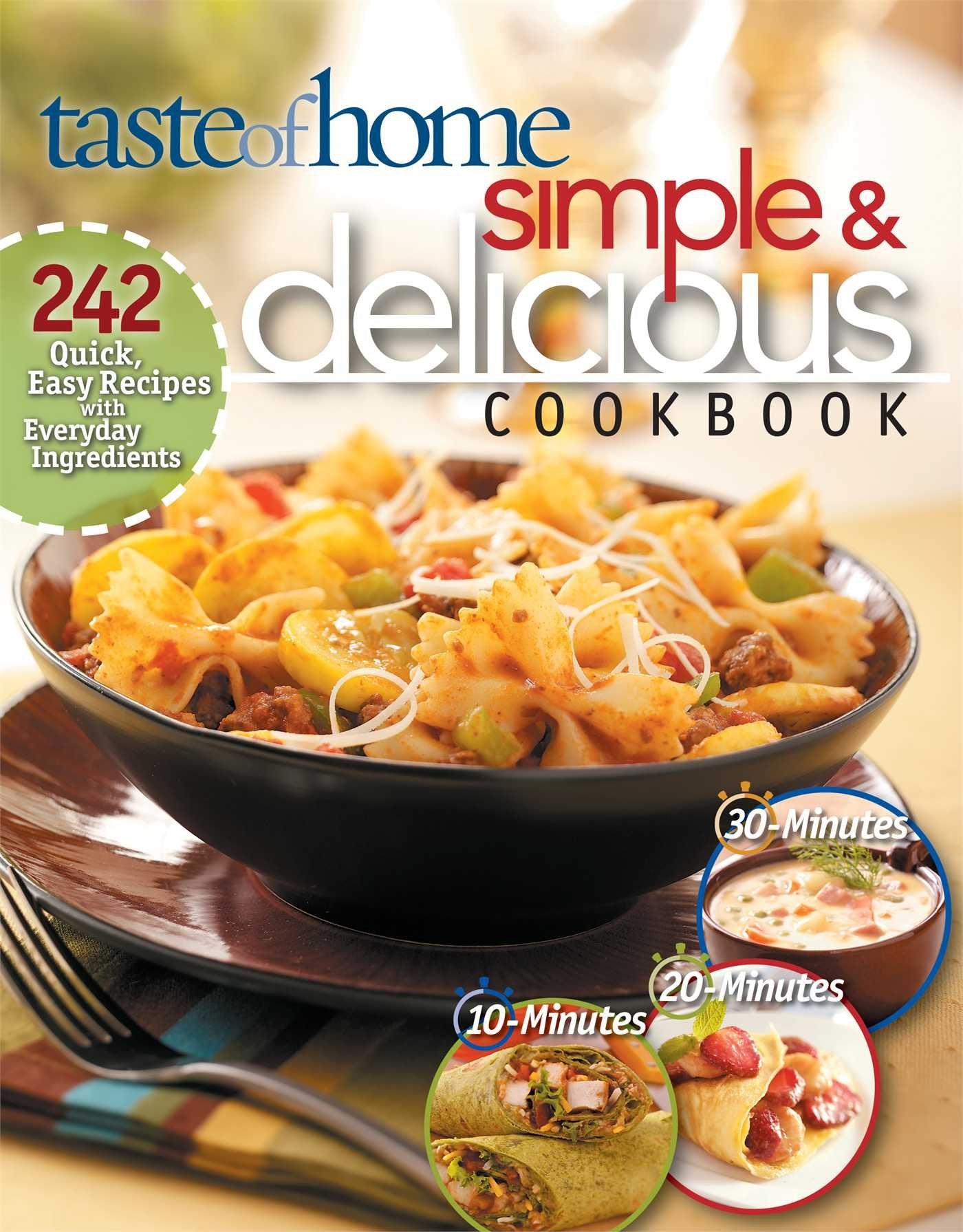 Simple & Delicious Cookbook: 242 Quick, Easy Recipes Ready in 10, 20, or 30 Minutes - 1176