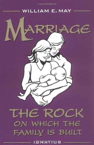 Marriage: The Rock on Which the Family Is Built
