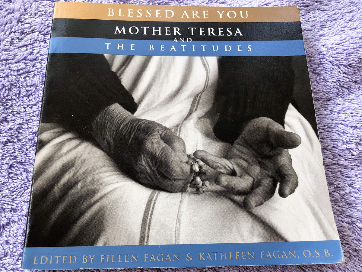 Blessed Are You: Mother Teresa and the Beatitudes