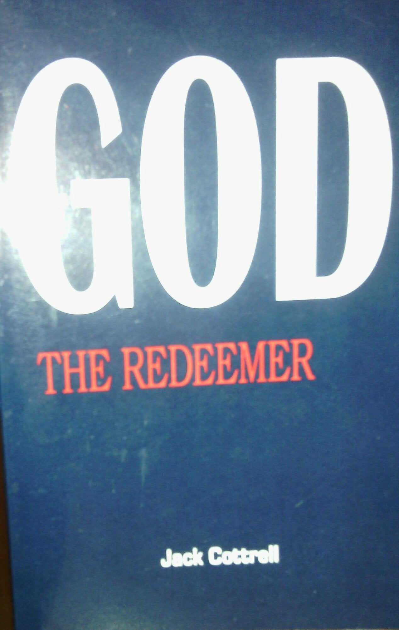 God: The Redeemer (What the Bible Says Series)