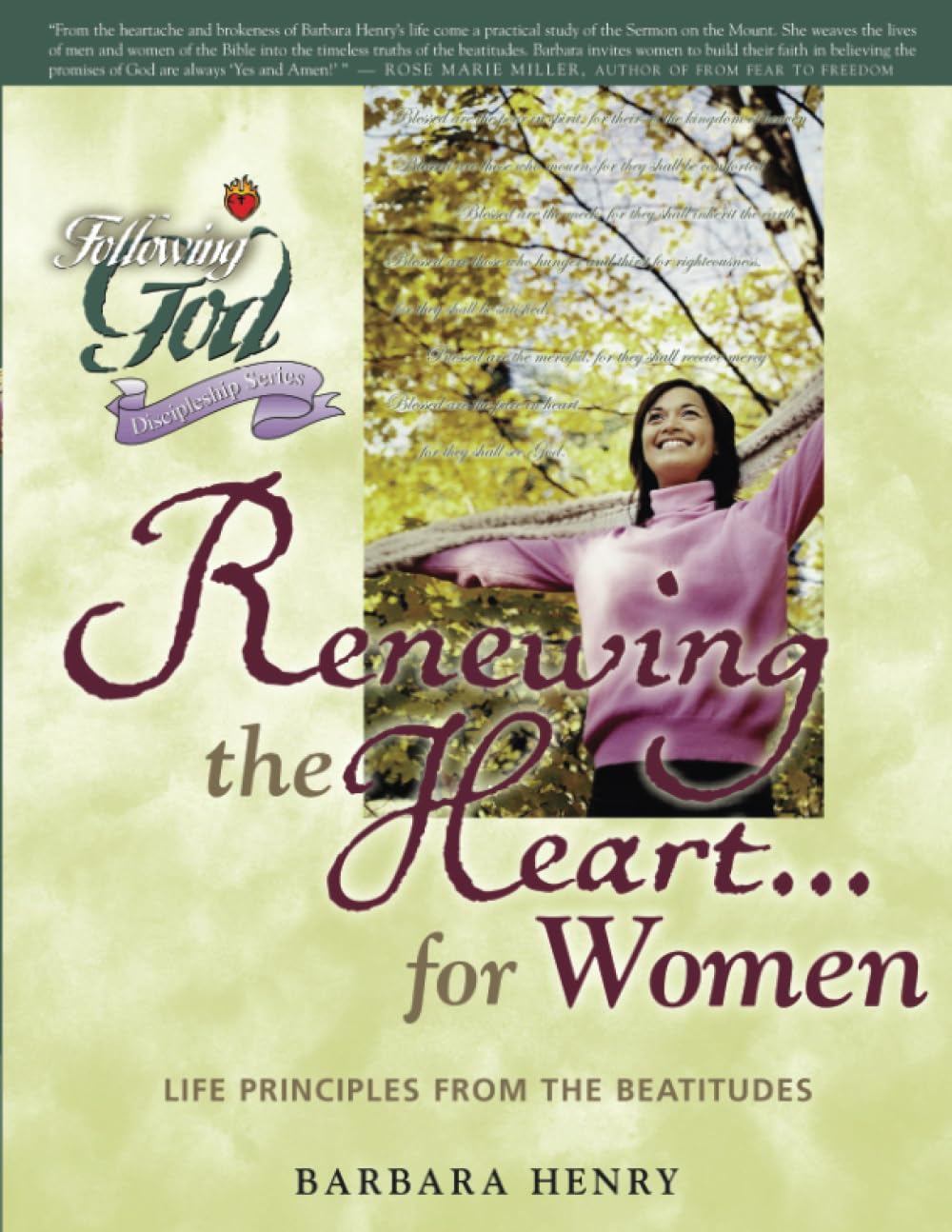 Renewing the Heart for Women: Life Principles from the Beatitudes (Following God Discipleship Series)