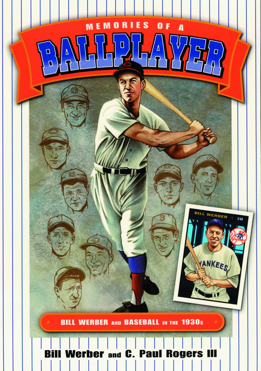 Memories of a Ballplayer: Bill Werber and Baseball in the 1930s (Society for American Baseball Research)