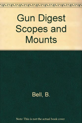 Gun Digest Book of Scopes and Mounts - 5449