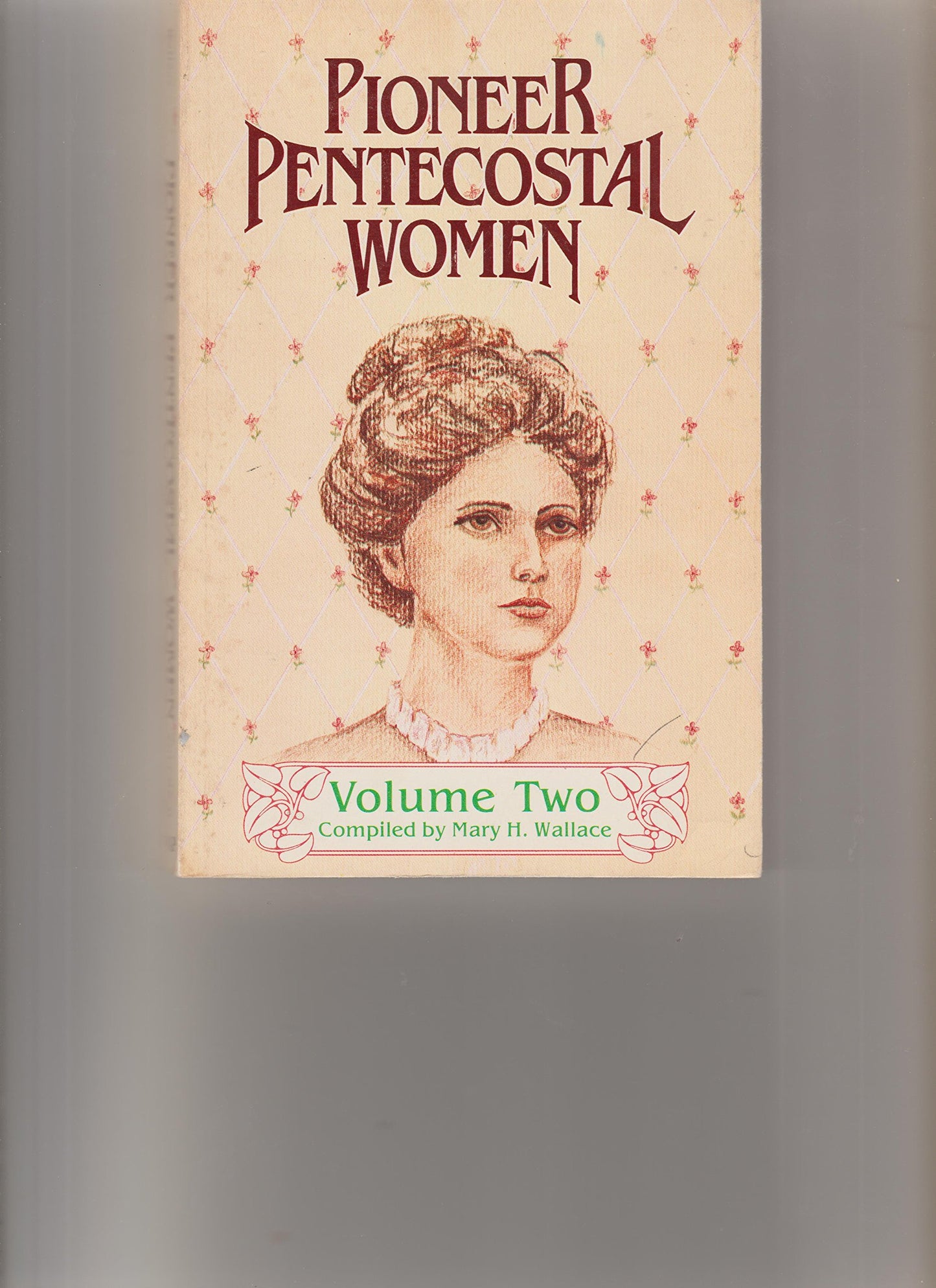 Pioneer Pentecostal Women, Volume Two