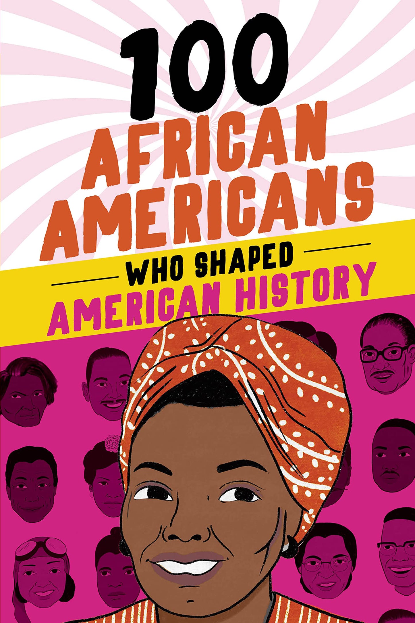 100 African Americans Who Shaped American History: Incredible Stories of Black Heroes (Black History Books for Kids) - 4683