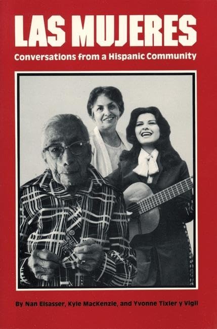 Las Mujeres: Conversations from a Hispanic Community (Women's Lives/Women's Work)