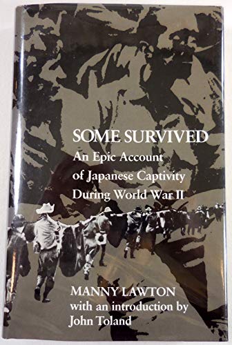 Some Survived: An Epic Account of Japanese Captivity During World War II - 3212