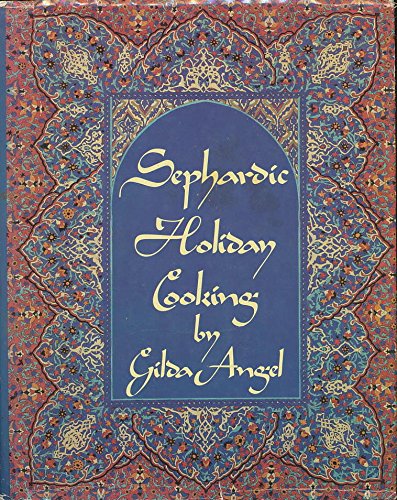 Sephardic Holiday Cooking: Recipes and Traditions - 9584