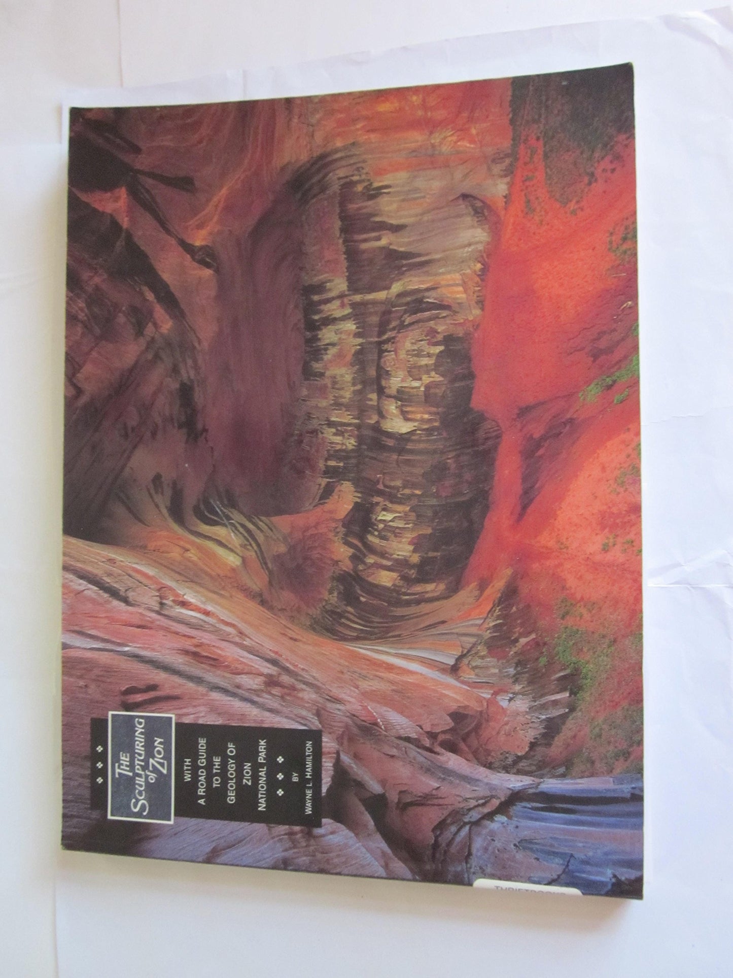 Sculpturing of Zion: Guide to the Geology of Zion