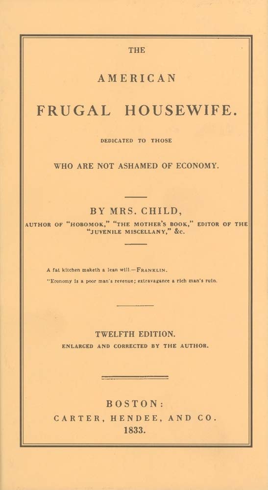 American Frugal Housewife: Dedicated to Those Who are Not Ashamed of Economy (Cooking in America)