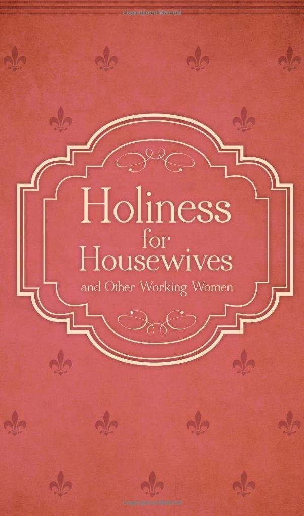 Holiness for Housewives: And Other Working Women - 8286