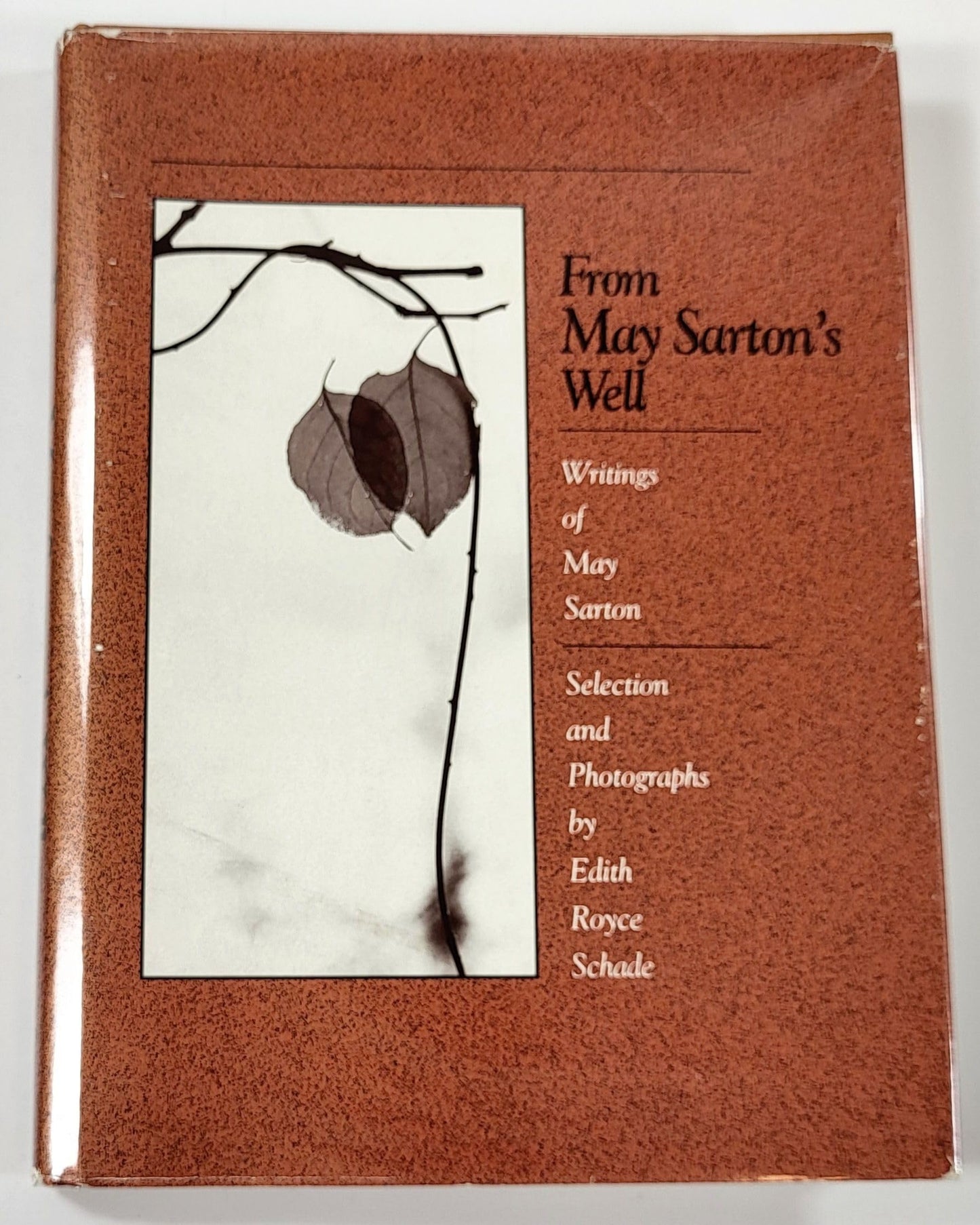 From May Sarton's Well: Writings of May Sarton