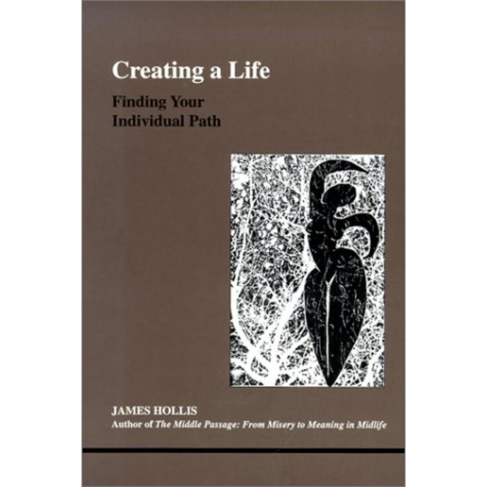 Creating a Life: Finding Your Individual Path (Studies in Jungian Psychology by Jungian Analysts)