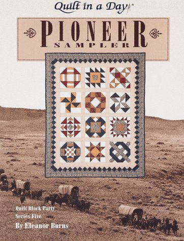 Quilt in a Day; Pioneer Sampler (Quilt Block Party - Series Five)