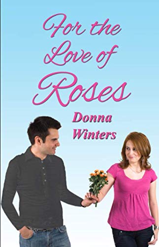 For the Love of Roses (Great Lakes Romances)