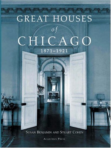 Great Houses of Chicago, 1871-1921 (Urban Domestic Architecture Series) - 2486