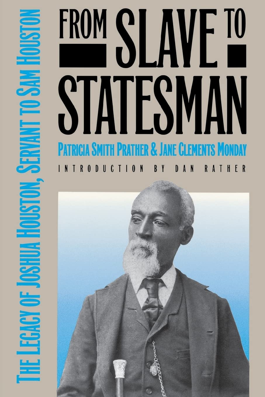 From Slave to Statesman: The Legacy of Joshua Houston, Servant to Sam Houston