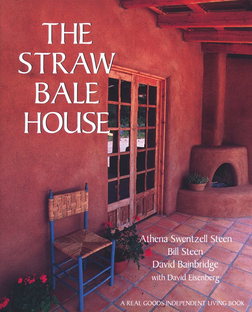 The Straw Bale House (Real Goods Independent Living Book)