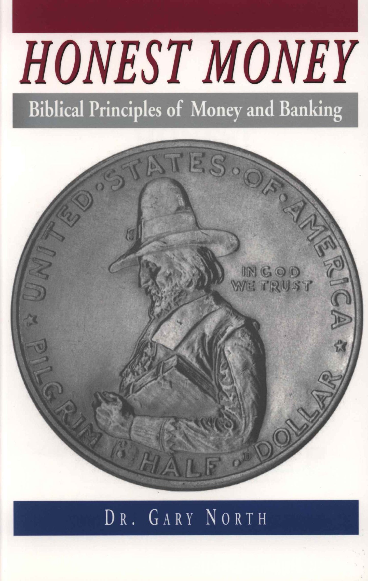 Honest Money: Biblical Principles of Money and Banking