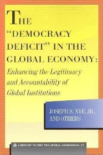 The "Democracy Deficit" in the Global Economy: Enhancing the Legitimacy and Accountability of Global Institutions (Triangle Papers)