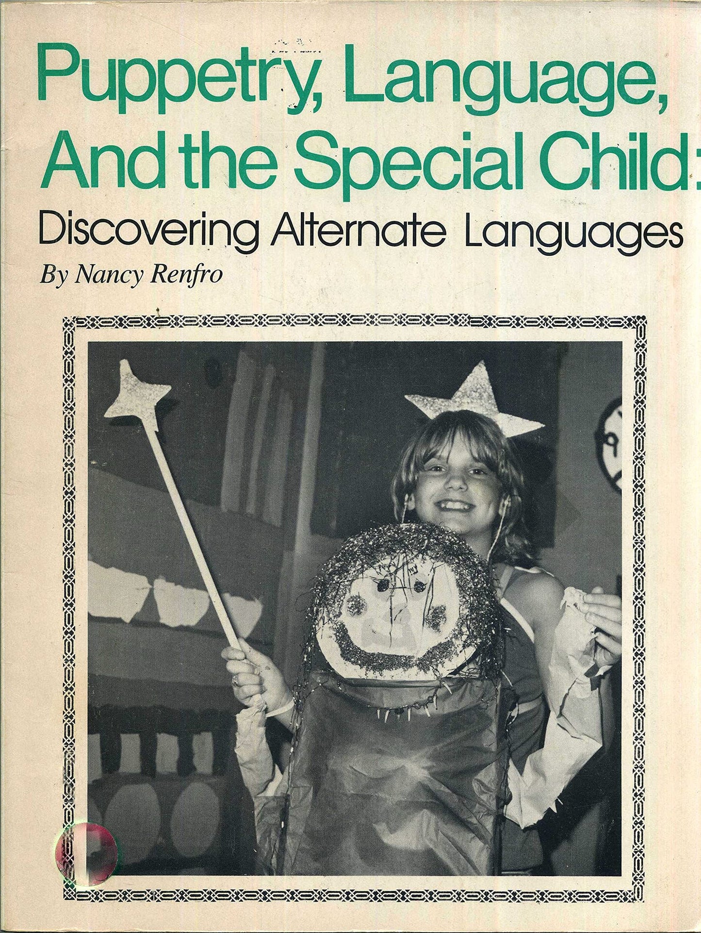 Puppetry, Language, and the Special Child: Discovering Alternate Languages (Puppetry in Education Series) - 8625