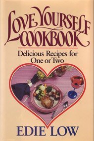 Love Yourself Cookbook: Delicious Recipes for One or Two