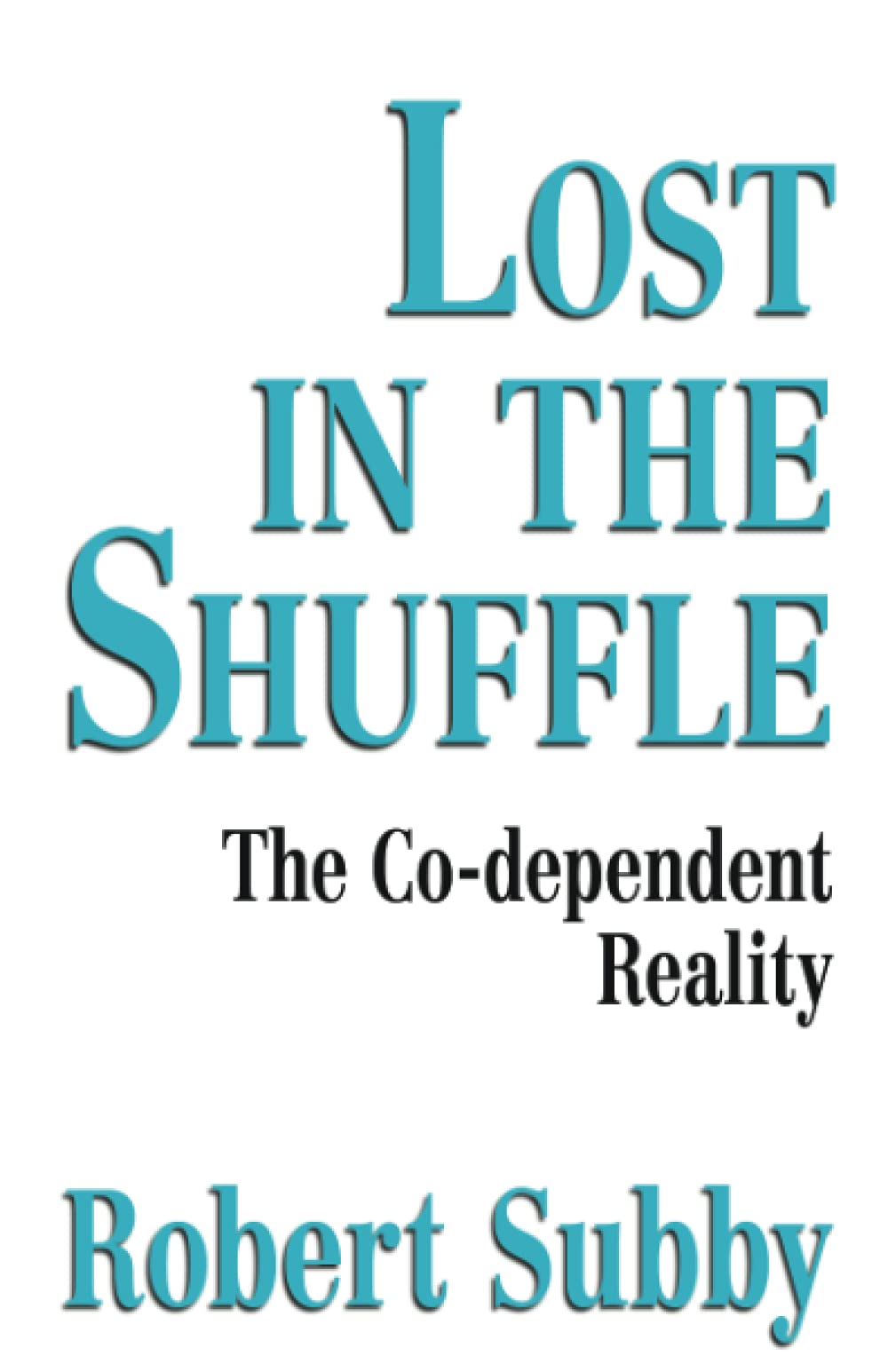 Lost In The Shuffle: The Co-Dependent Reality