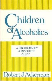 Children of Alcoholics: A Bibliography and Resource Guide