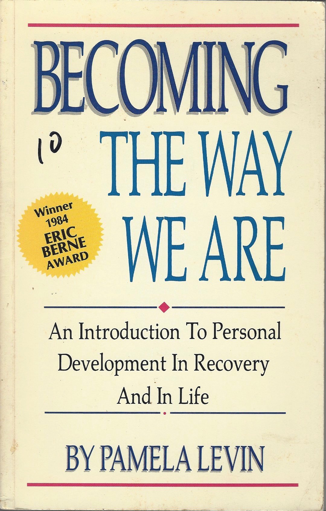 Becoming the Way We Are: An Introduction to Personal Development in Recovery and in Life